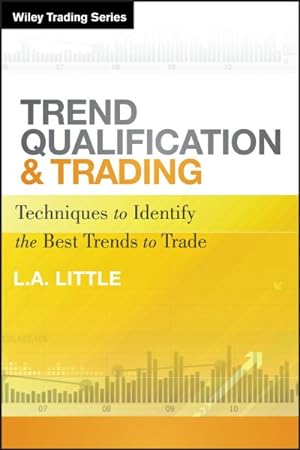 Bild des Verkufers fr Trend Qualification and Trading : Techniques to Identify the Best Trends to Trade zum Verkauf von GreatBookPrices