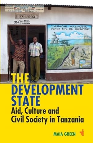 Seller image for Development State : Aid, Culture and Civil Society in Tanzania for sale by GreatBookPrices