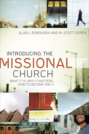 Imagen del vendedor de Introducing the Missional Church : What It Is, Why It Matters, How to Become One a la venta por GreatBookPrices