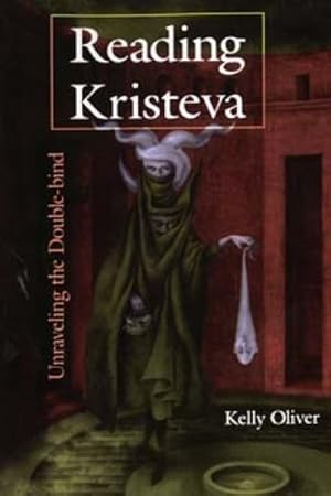 Immagine del venditore per Reading Kristeva : Unraveling the Double-Bind venduto da GreatBookPrices