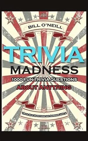 Seller image for Trivia Madness : 1000 Fun Trivia Questions About Anything for sale by GreatBookPrices