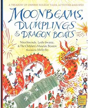 Seller image for Moonbeams, Dumplings & Dragon Boats : A Treasury of Chinese Holiday Tales, Activities & Recipes for sale by GreatBookPrices