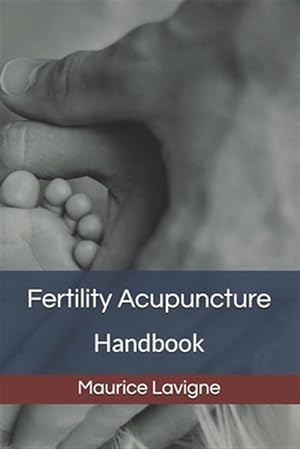 Seller image for Fertility Acupuncture Handbook for sale by GreatBookPrices