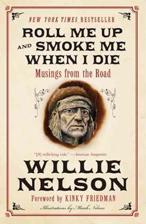 Imagen del vendedor de Roll Me Up and Smoke Me When I Die : Musings from the Road a la venta por GreatBookPrices