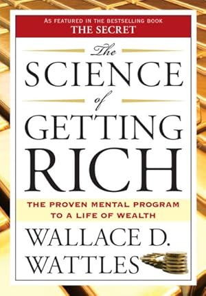 Immagine del venditore per Science of Getting Rich : Includes the Classic Essay "How to Get What You Want" venduto da GreatBookPrices