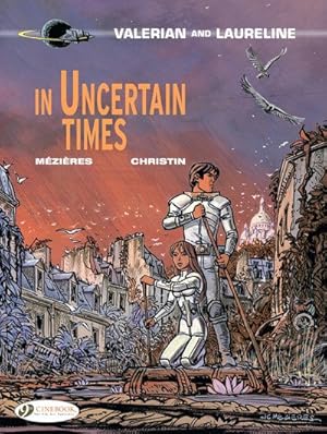 Seller image for Valerian and Laureline 18 : In Uncertain Times for sale by GreatBookPrices