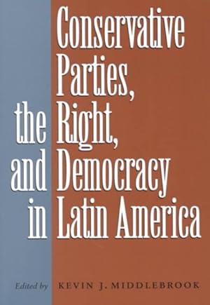 Seller image for Conservative Parties, the Right, and Democracy in Latin America for sale by GreatBookPrices