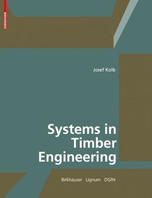 Immagine del venditore per Systems in Timber Engineering : Loadbearing Structures and Component Layers venduto da GreatBookPrices