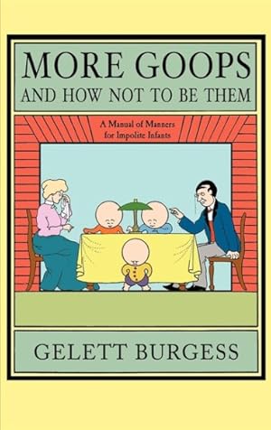 Seller image for More Goops and How Not to Be Them for sale by GreatBookPrices