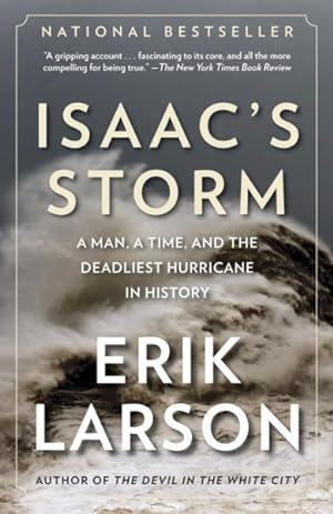 Seller image for Isaac's Storm : A Man, a Time, and the Deadliest Hurricane in History for sale by GreatBookPrices