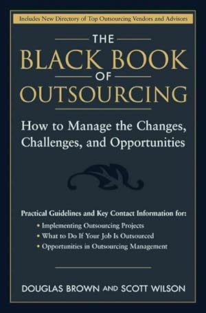 Bild des Verkufers fr Black Book of Outsourcing : How to Manage the Changes, Challenges and Opportunities zum Verkauf von GreatBookPrices
