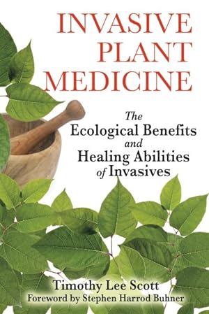 Seller image for Invasive Plant Medicine : The Ecological Benefits and Healing Abilities of Invasives for sale by GreatBookPrices