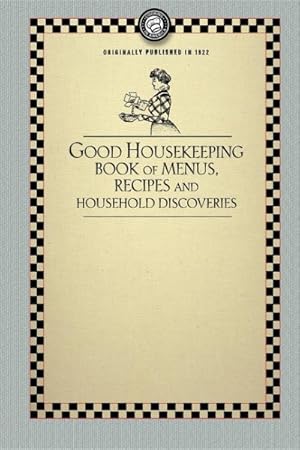 Seller image for Good Housekeeping's Book of Menus : Recipes, and Household Discoveries for sale by GreatBookPrices