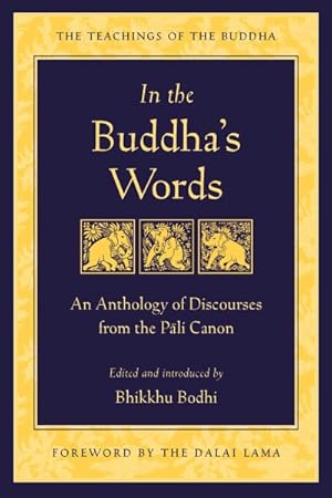 Seller image for In the Buddha's Words : An Anthology of Discourses from the Pali Canon for sale by GreatBookPrices