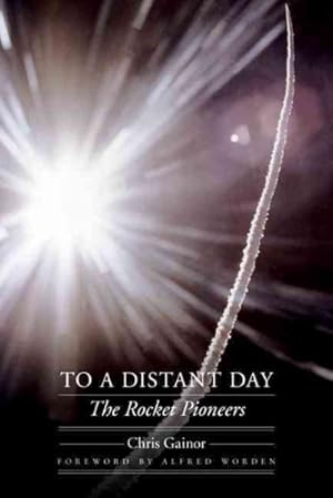 Immagine del venditore per To a Distant Day : The Rocket Pioneers venduto da GreatBookPrices