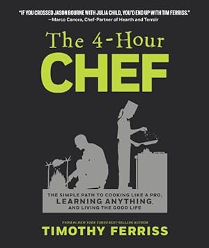 Image du vendeur pour 4-hour Chef : The Simple Path to Cooking Like a Pro, Learning Anything, and Living the Good Life mis en vente par GreatBookPrices