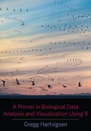 Imagen del vendedor de Primer in Biological Data Analysis and Visualization Using R a la venta por GreatBookPrices