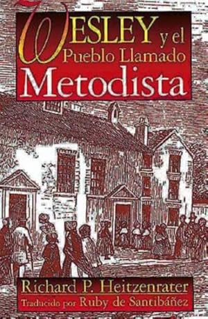 Imagen del vendedor de Wesley Y El Pueblo Llamado Metodista : Wesley and the People Called Methodist Spanish -Language: Spanish a la venta por GreatBookPrices