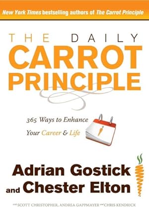 Immagine del venditore per Daily Carrot Principle : 365 Ways to Enhance Your Career & Life venduto da GreatBookPrices