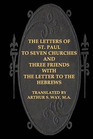 Bild des Verkufers fr Letters of St. Paul to Seven Churches and Three Friends With the Letter to the Hebrews zum Verkauf von GreatBookPrices