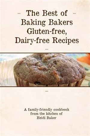 Seller image for Best of Baking Bakers Gluten Free, Dairy Free Recipes for sale by GreatBookPrices