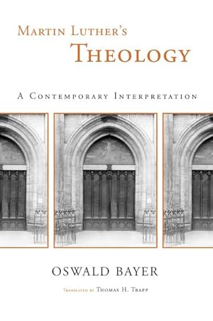Bild des Verkufers fr Martin Luther's Theology : A Contemporary Interpretation zum Verkauf von GreatBookPrices