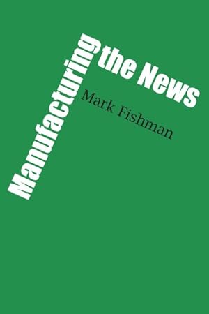 Seller image for Manufacturing the News for sale by GreatBookPrices