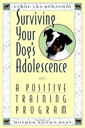 Seller image for Surviving Your Dog's Adolescence : A Positive Training Program for sale by GreatBookPrices
