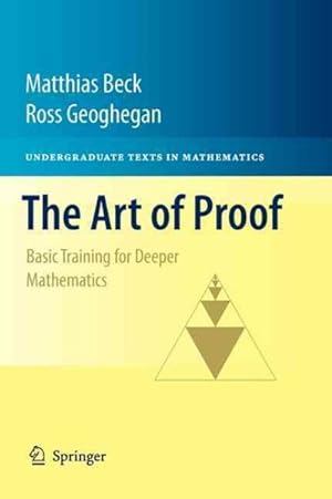 Immagine del venditore per Art of Proof : Basic Training for Deeper Mathematics venduto da GreatBookPrices