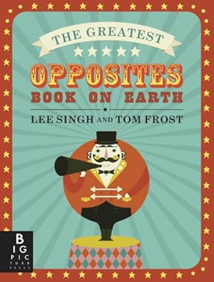 Seller image for Greatest Opposites Book on Earth for sale by GreatBookPrices