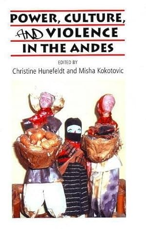 Seller image for Power, Culture, and Violence in the Andes for sale by GreatBookPrices