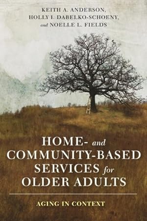 Imagen del vendedor de Home- and Community-Based Services for Older Adults : Aging in Context a la venta por GreatBookPrices