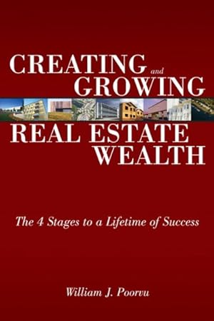 Immagine del venditore per Creating and Growing Real Estate Wealth : The 4 Stages to a Lifetime of Success venduto da GreatBookPrices