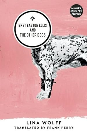 Seller image for Bret Easton Ellis and the Other Dogs for sale by GreatBookPrices