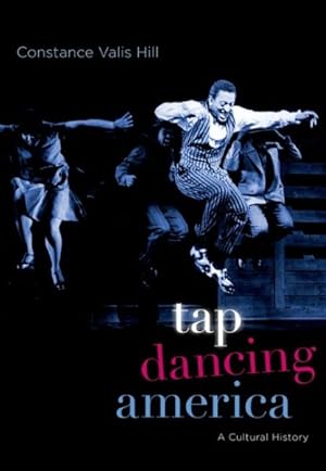 Immagine del venditore per Tap Dancing America : A Cultural History venduto da GreatBookPrices