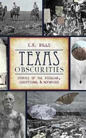 Seller image for Texas Obscurities: Stories of the Peculiar, Exceptional & Nefarious for sale by GreatBookPrices