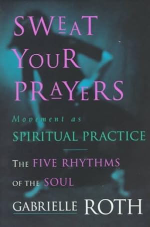 Imagen del vendedor de Sweat Your Prayers : Movement As Spiritual Practice a la venta por GreatBookPrices