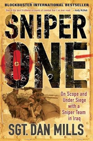 Image du vendeur pour Sniper One : On Scope and Under Siege With a Sniper Team in Iraq mis en vente par GreatBookPrices