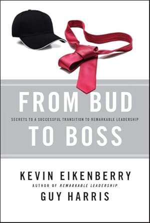 Seller image for From Bud to Boss : Secrets to a Successful Transition to Remarkable Leadership for sale by GreatBookPrices