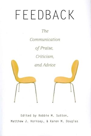 Imagen del vendedor de Feedback : The Communication of Praise, Criticism, and Advice a la venta por GreatBookPrices
