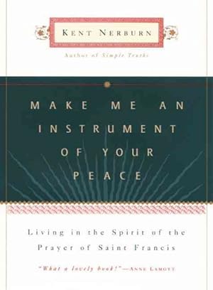 Seller image for Make Me an Instrument of Your Peace : Living in the Spirit of the Prayer of Saint Francis for sale by GreatBookPrices