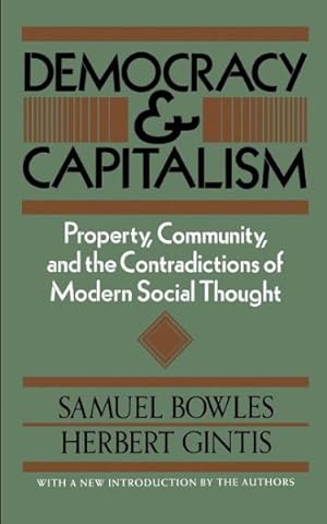 Imagen del vendedor de Democracy and Capitalism : Property, Community, and the Contradictions of Modern Social Thought a la venta por GreatBookPrices