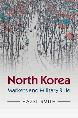 Seller image for North Korea : Markets and Military Rule for sale by GreatBookPrices