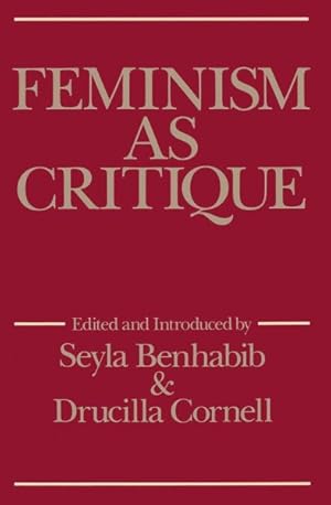 Image du vendeur pour Feminism As Critique : Essays on the Politics of Gender in Late-capitalist Society mis en vente par GreatBookPrices