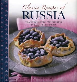 Imagen del vendedor de Classic Recipes of Russia : Traditional Food and Cooking in 25 Authentic Dishes a la venta por GreatBookPrices
