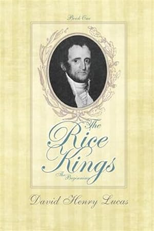 Seller image for The Rice Kings, Book One, the Beginning for sale by GreatBookPrices
