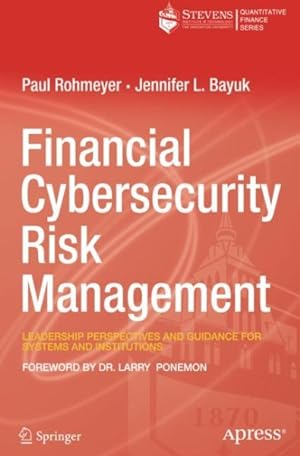 Image du vendeur pour Financial Cybersecurity Risk Management : Leadership Perspectives and Guidance for Systems and Institutions mis en vente par GreatBookPrices