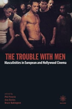 Image du vendeur pour Trouble With Men : Masculinities in European and Hollywood Cinema mis en vente par GreatBookPrices