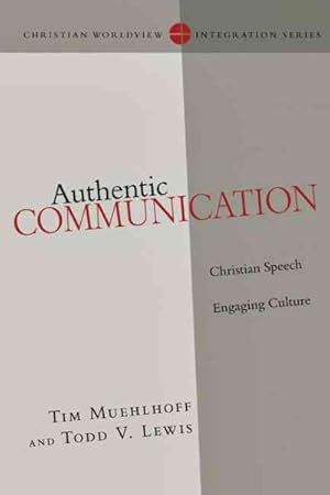 Imagen del vendedor de Authentic Communication : Christian Speech Engaging Culture a la venta por GreatBookPrices