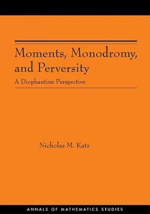 Seller image for Moments, Monodromy, And Perversity : A Diophantine Perspective for sale by GreatBookPrices